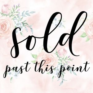 SOLD past this point